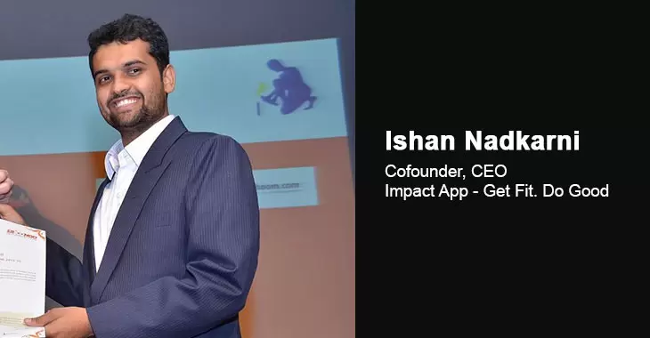 Ishan Nadkarni : Founder of Impact App
