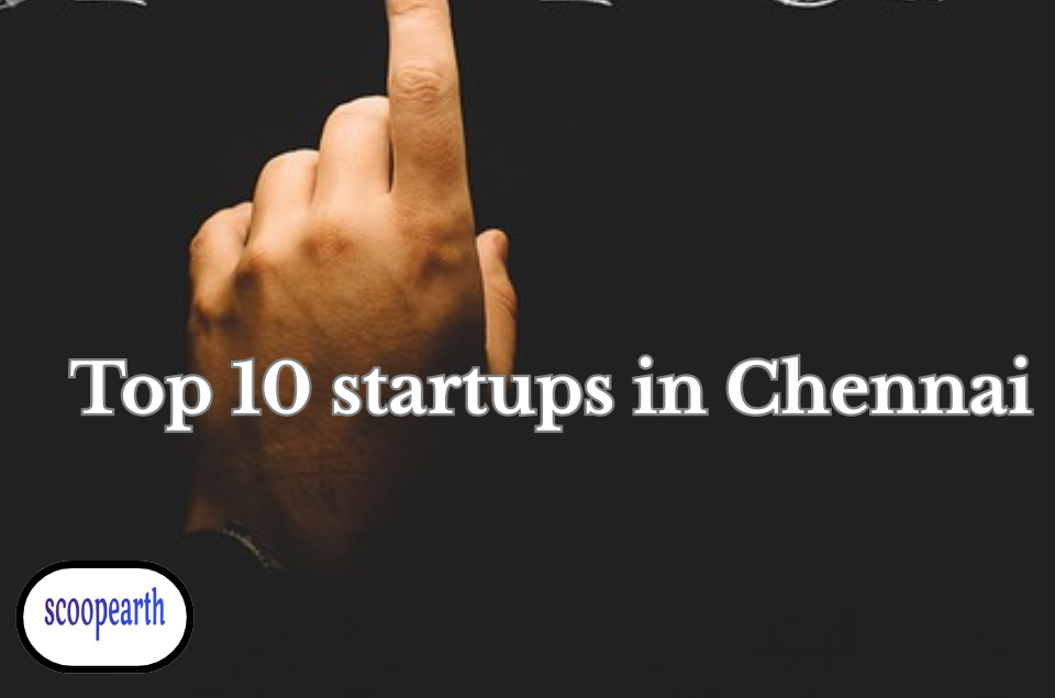 Top 10 Startups in Chennai