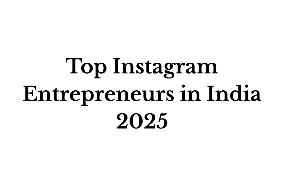 Top Instagram Entrepreneurs in India 2025