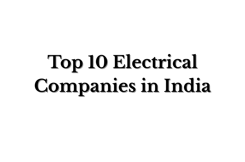 Top 10 Electrical Companies in India