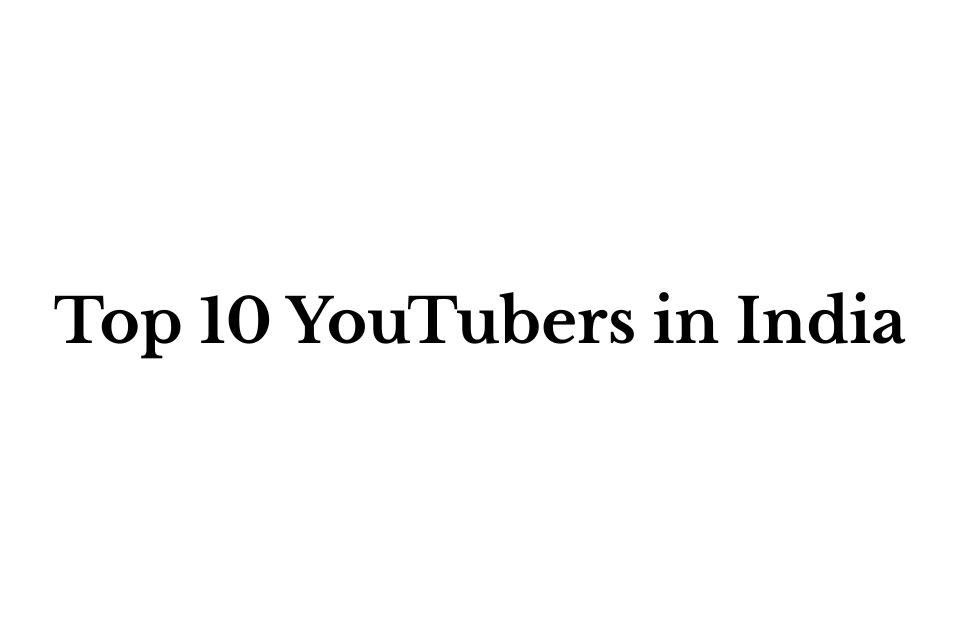 Top 10 YouTubers in India