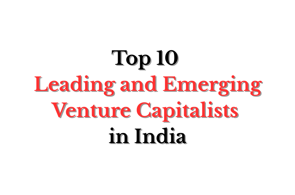 Top 10 leading and emerging Venture Capitalists in India 2026
