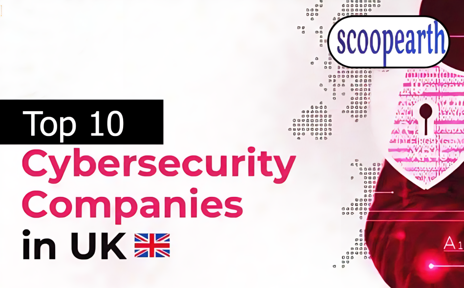Top 10 Cybersecurity Companies in UK 