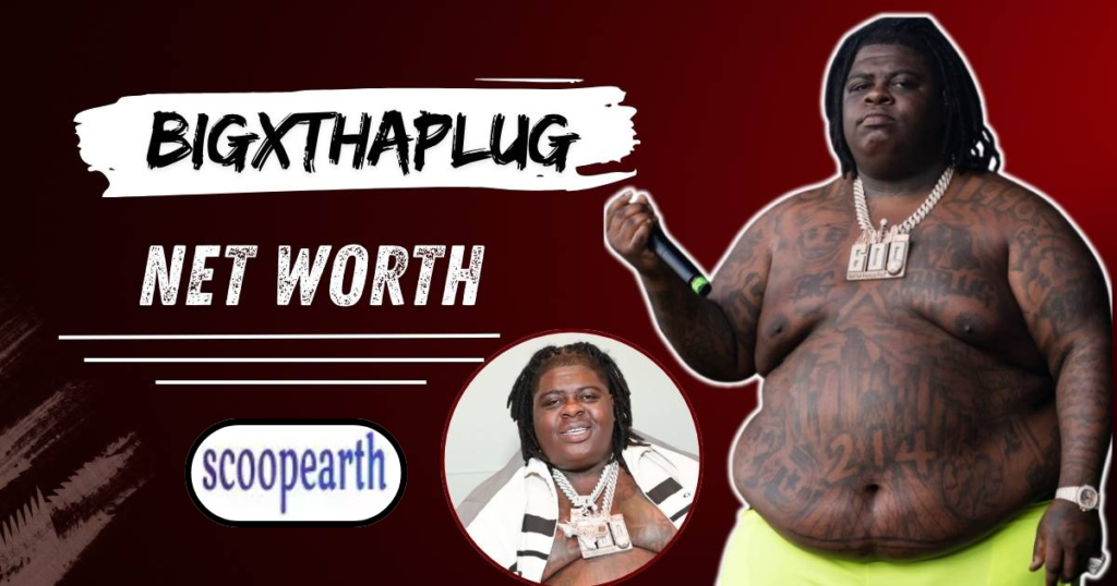 BigXthaPlug Net Worth