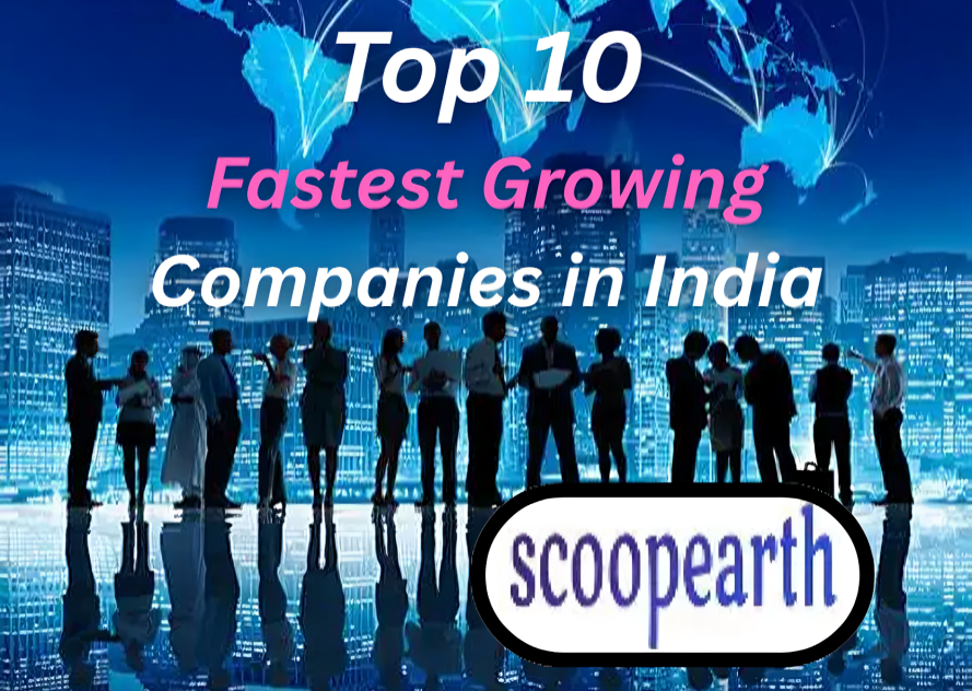 Top 10 Fastest Growing Companies in India
