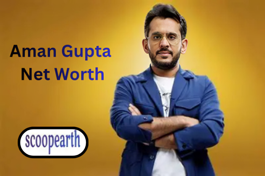 Aman Gupta Net Worth
