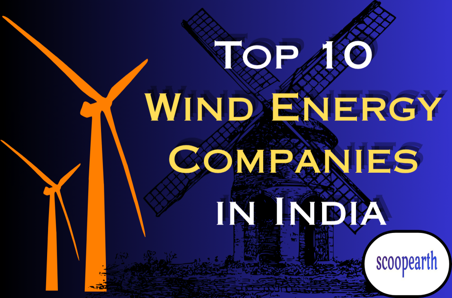 Top 10 Wind Energy Companies in India – Leading Wind Power and Renewable Energy Sector